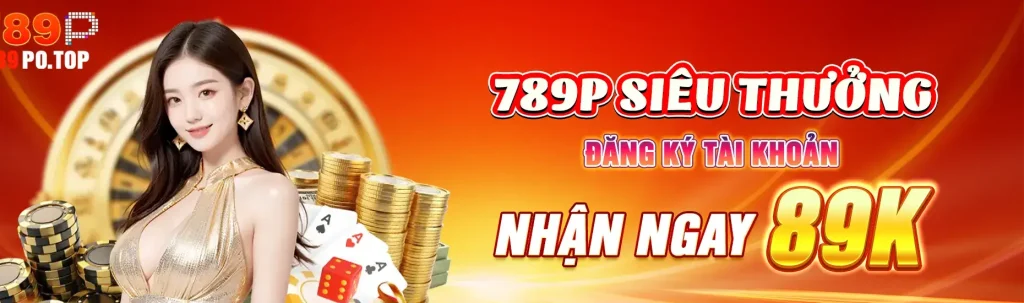 Đăng ký tài khoản 789p nhận 89k